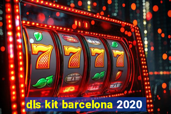dls kit barcelona 2020