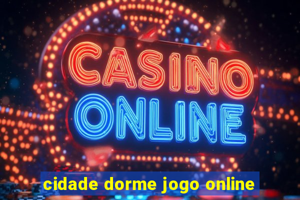 cidade dorme jogo online