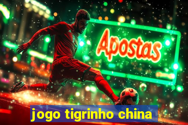 jogo tigrinho china