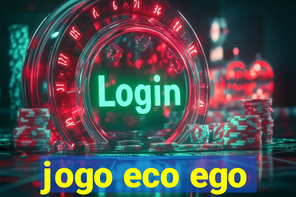 jogo eco ego