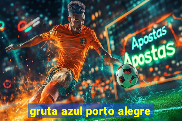 gruta azul porto alegre