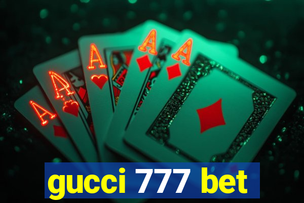 gucci 777 bet