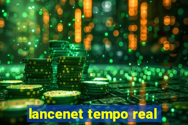 lancenet tempo real