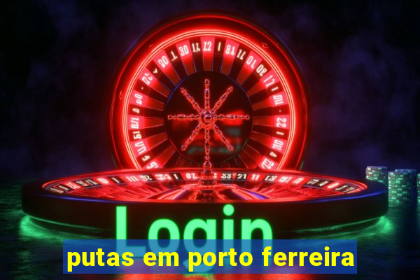 putas em porto ferreira
