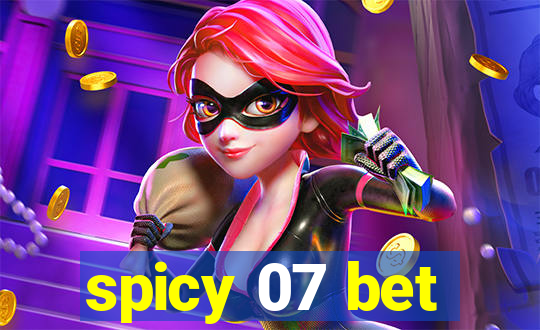 spicy 07 bet