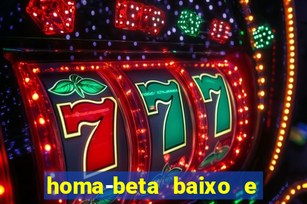 homa-beta baixo e glicose normal