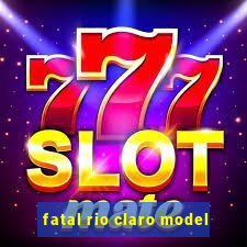 fatal rio claro model