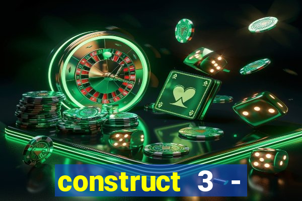 construct 3 - criar jogos
