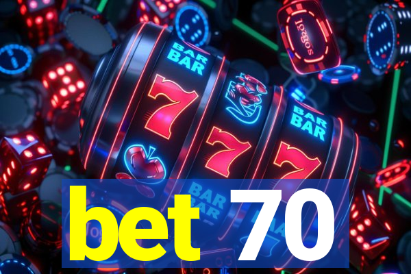 bet 70
