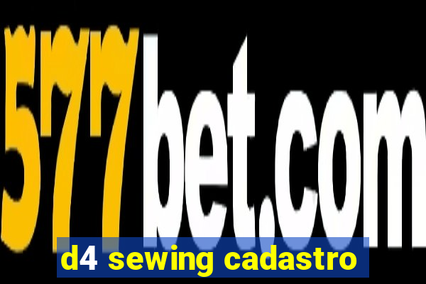 d4 sewing cadastro