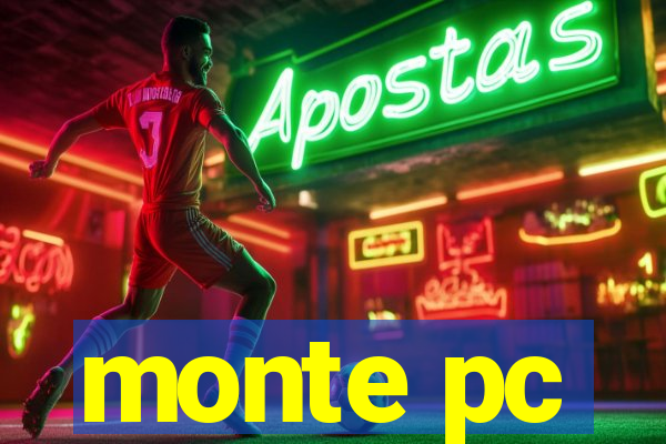 monte pc