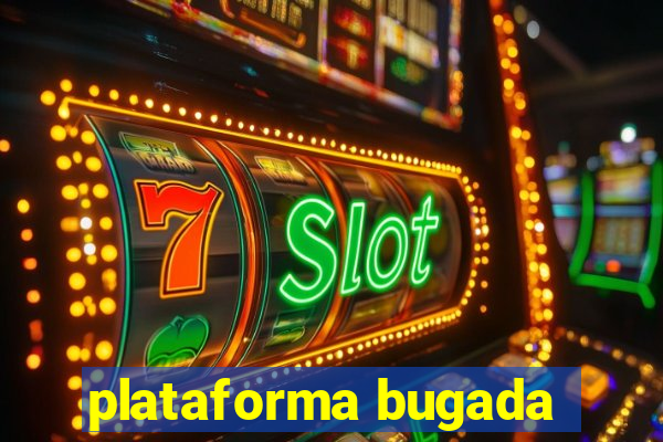 plataforma bugada