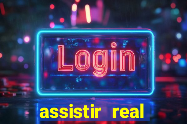 assistir real madrid ao vivo, multicanais