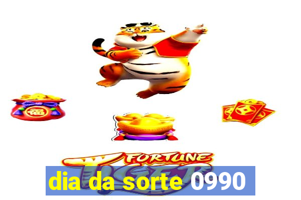 dia da sorte 0990