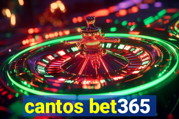 cantos bet365