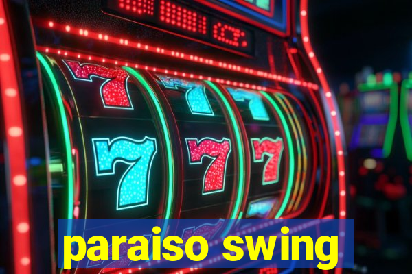 paraiso swing