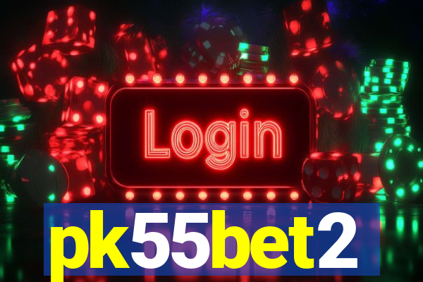 pk55bet2