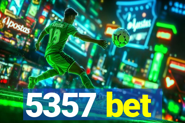 5357 bet