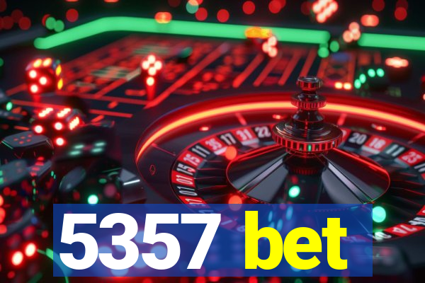 5357 bet