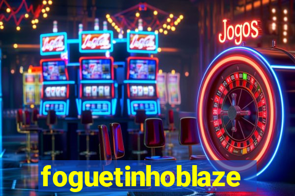 foguetinhoblaze