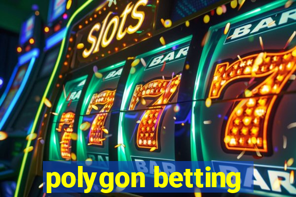 polygon betting