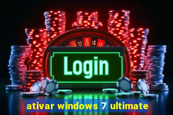 ativar windows 7 ultimate