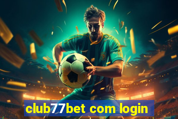 club77bet com login