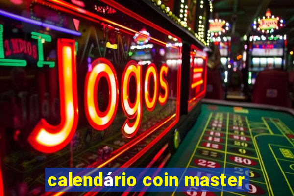 calendário coin master