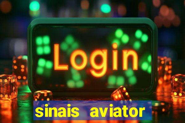 sinais aviator esporte da sorte