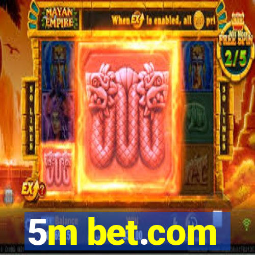 5m bet.com