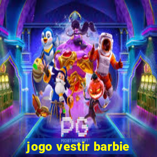 jogo vestir barbie