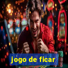 jogo de ficar