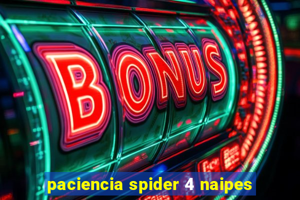 paciencia spider 4 naipes