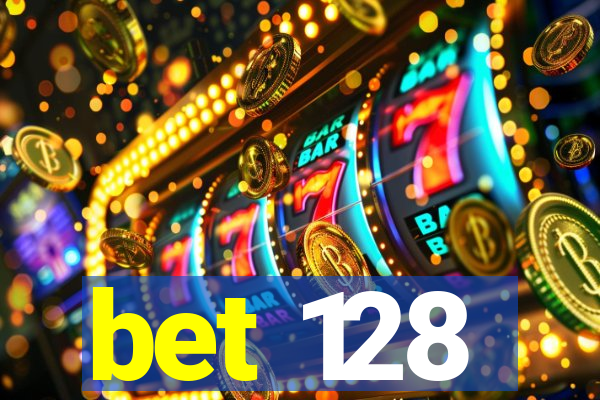 bet 128