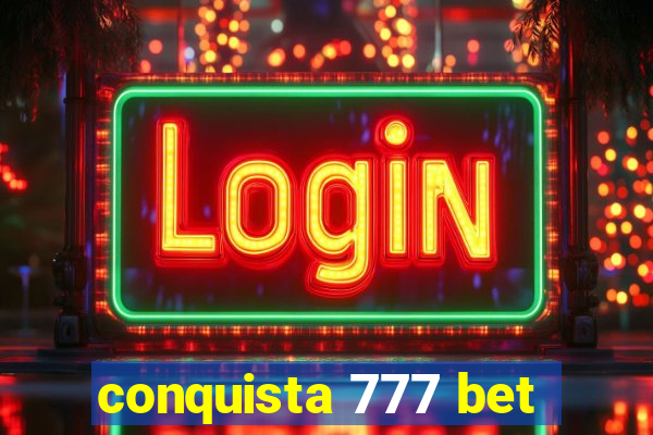 conquista 777 bet