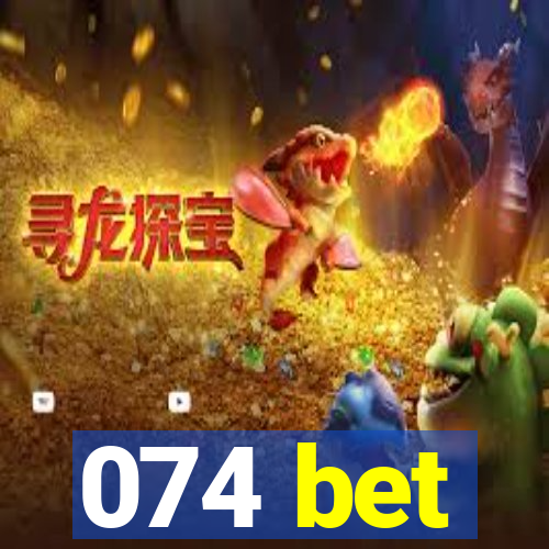 074 bet