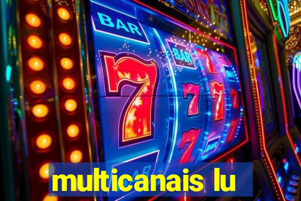 multicanais lu