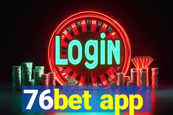 76bet app