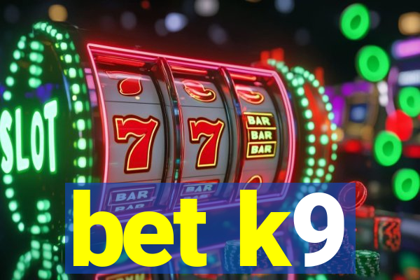 bet k9