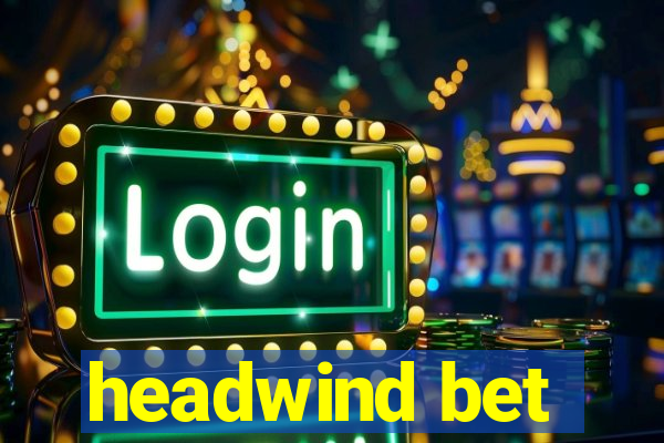headwind bet