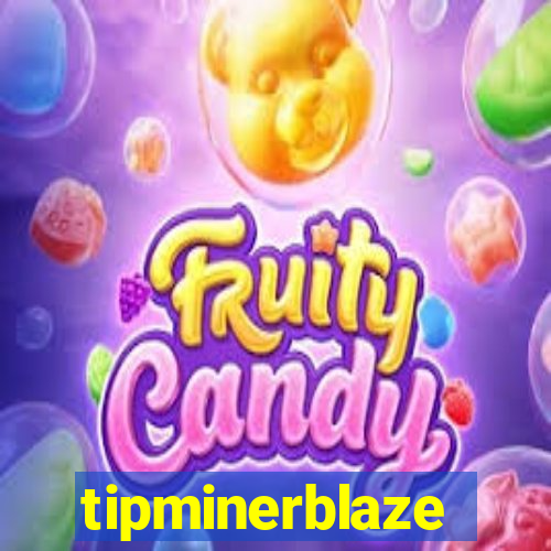 tipminerblaze