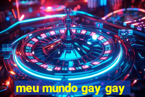 meu mundo gay gay