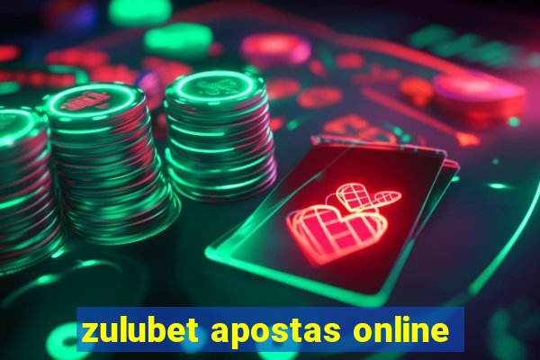 zulubet apostas online