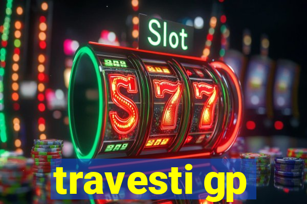 travesti gp