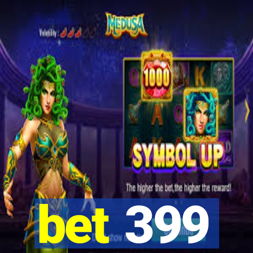 bet 399