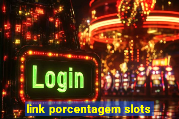 link porcentagem slots