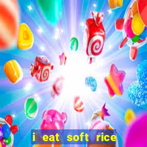 i eat soft rice in another world em português