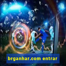 brganhar.com entrar