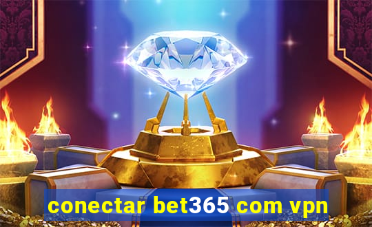 conectar bet365 com vpn
