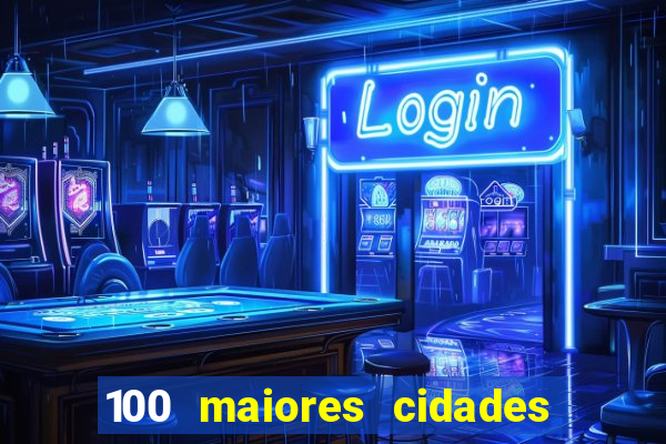 100 maiores cidades do brasil